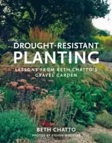 Image of Drought-Resistant Planting : Lessons from Beth Chatto's Gravel Garden