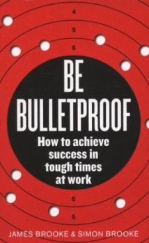 Image of Be Bulletproof by James Brooke Paperback