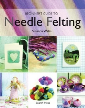Image of Beginners Guide to Needle Felting by Susanna Wallis Paperback