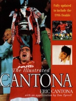 Image of The Illustrated Cantona by Ric Cantona and Tom Tyrrell Hardback