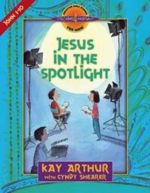 Image of Jesus in the Spotlight by Kay Arthur