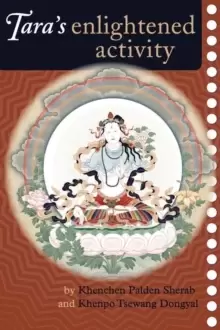 Image of Tara's Enlightened Activity : An Oral Commentary on the Twenty-One Praises to Tara