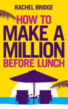 Image of How to Make a Million before Lunch by Rachel Bridge Paperback