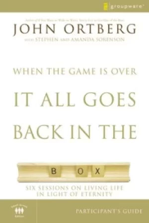 Image of When the game is over it all goes back in the box by John Ortberg