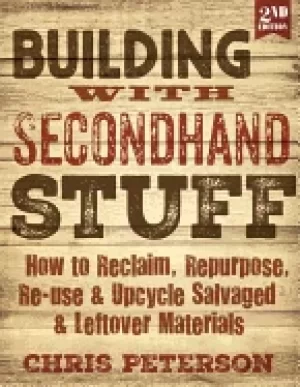 Image of building with secondhand stuff 2nd edition how to reclaim repurpose re use