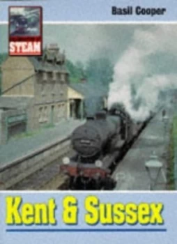 Image of Celebration of Steam. Kent and Sussex by B. K Cooper Paperback