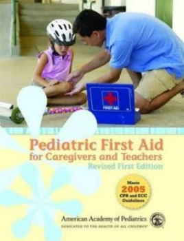 Image of Pediatric First Aid for Caregivers and Teachers by American Academy of Pediatrics Book