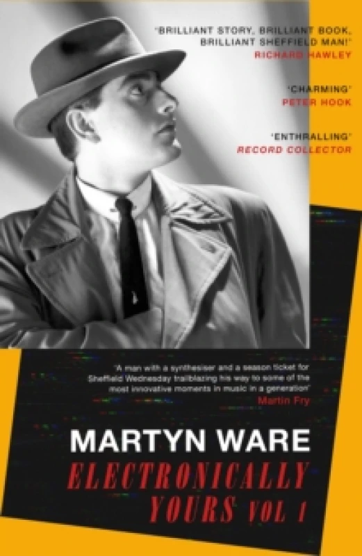 Image of Electronically Yours. Vol. I My Autobiography. Paperback. By Martyn Ware Books