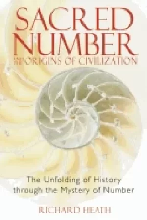 Image of sacred number and the origins of civilization the unfolding of history thro