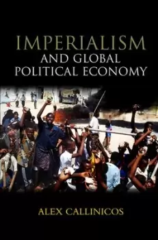 Image of Imperialism and global political economy by Alex Callinicos