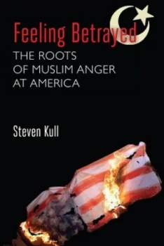 Image of Feeling Betrayed by Steven Kull Book