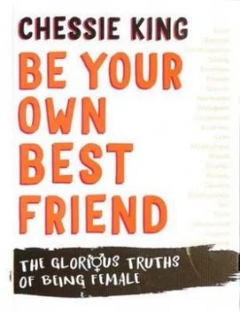 Image of Be your own best friend by Chessie King