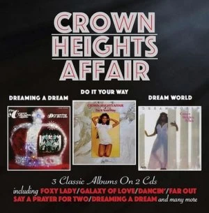 image of Dreaming a Dream/Do It Your Way/Dream World by Crown Heights Affair CD Album