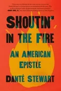 Image of shoutin in the fire an american epistle