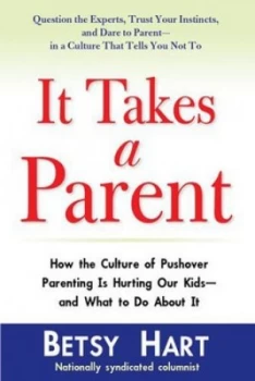 Image of It Takes a Parent by Betsy Hart Paperback