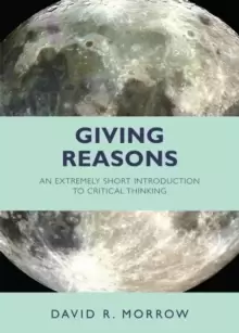 Image of Giving Reasons : An Extremely Short Introduction to Critical Thinking