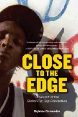 Image of close to the edge in search of the global hip hop generation