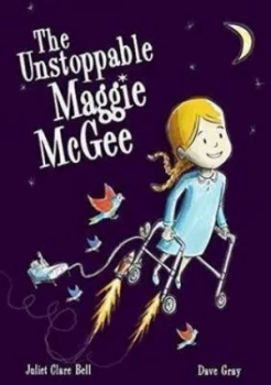 Image of The Unstoppable Maggie Mcgee by Juliet Clare Bell Paperback