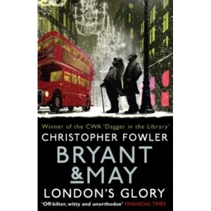 Image of Bryant & May - Londons Glory : (Short Stories)