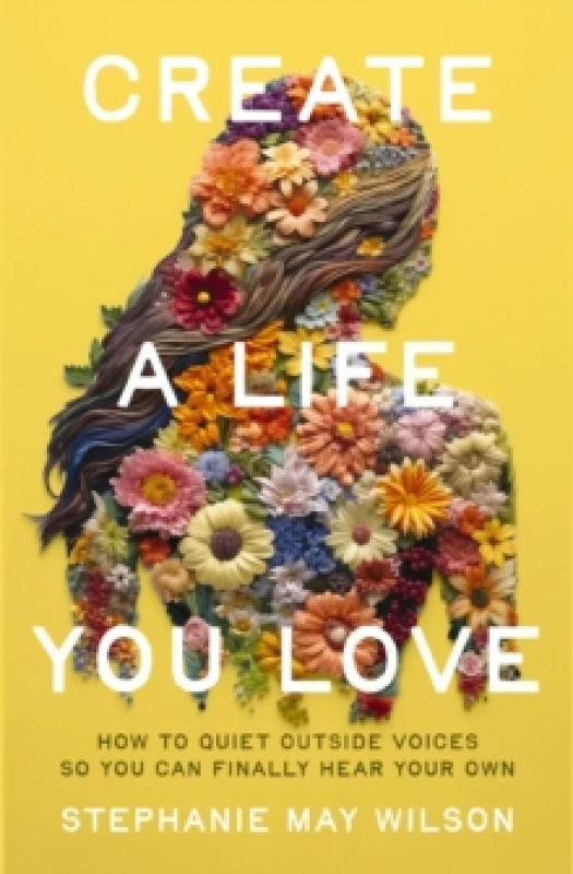 Image of Create a Life You Love. Paperback. By Stephanie May Wilson Books