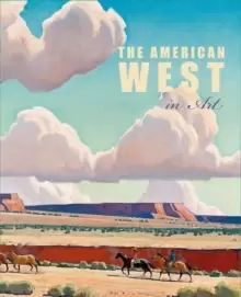 Image of The American West in Art : Selections from the Denver Art Museum