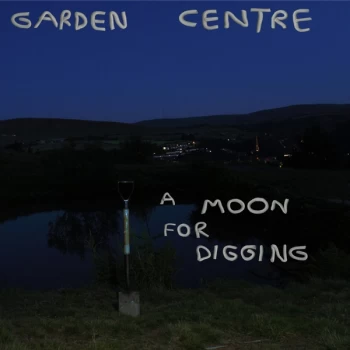 image of Garden Centre - A Moon For Digging Vinyl