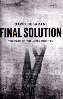 Image of Final Solution by David Cesarani Hardback