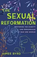 Image of sexual reformation restoring the dignity and personhood of man and woman