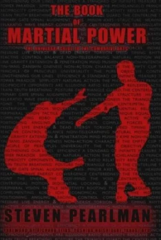 Image of The Book of Martial Power by Steven Pearlman Hardback