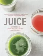 Image of juice recipes for juicing cleansing and living well