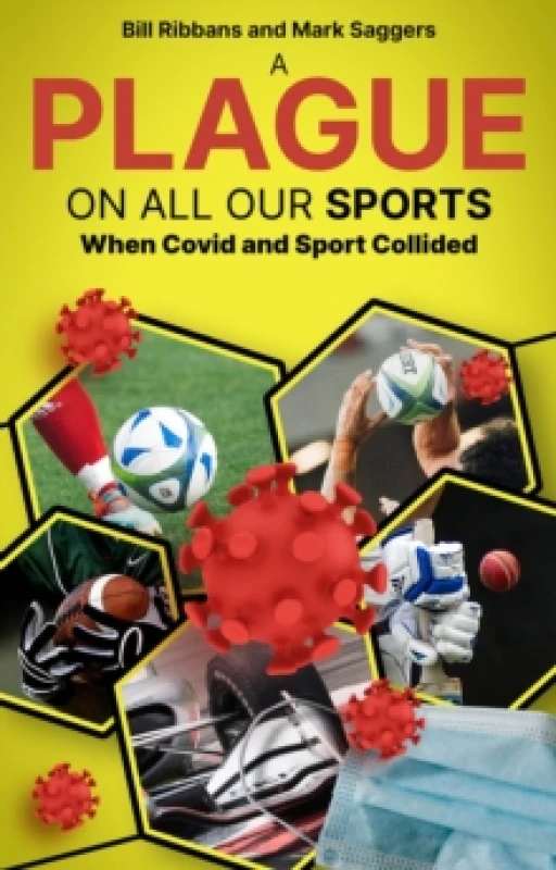 Image of A Plague on All Our Sports : When Covid and Sport Collided Paperback / softback
