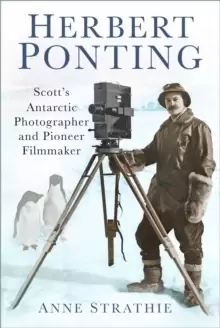 Image of Herbert Ponting : Scott's Antarctic Photographer and Pioneer Filmmaker