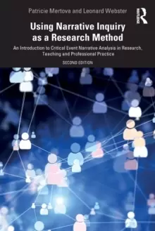 Image of Using Narrative Inquiry as a Research Method : An Introduction to Critical Event Narrative Analysis in Research, Teaching and Professional Practice