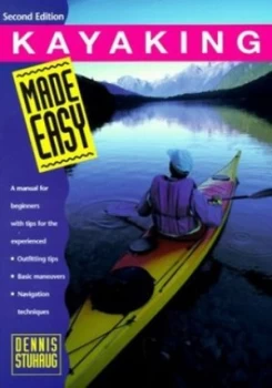 Image of Kayaking Made Easy by Dennis O Stuhaug Book