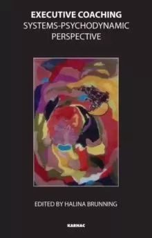 Image of Executive Coaching : Systems-Psychodynamic Perspective