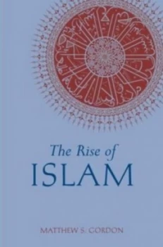 Image of The Rise of Islam by Matthew S. Gordon Paperback