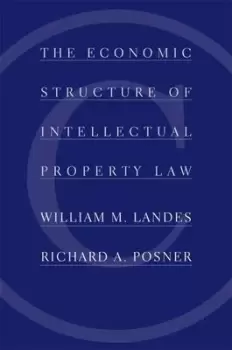 Image of The economic structure of intellectual property law by William M. Landes