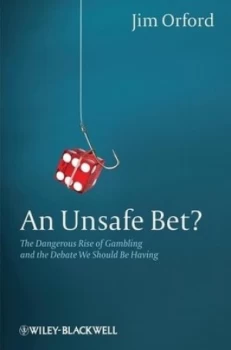 Image of An unsafe bet? by Jim Orford