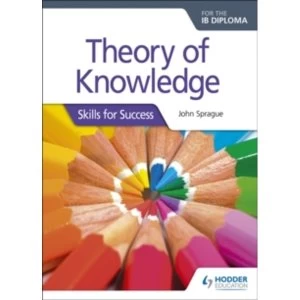 Image of Theory of Knowledge for the IB Diploma: Skills for Success : Skills for Success