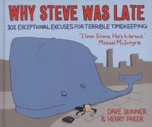 Image of Why Steve Was Late by Dave Skinner Hardback