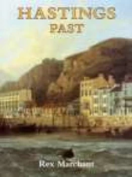 Image of Hastings Past by Rex Marchant Book