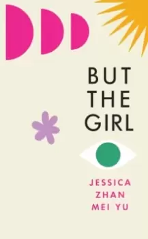 Image of But the Girl : 'A wonderful new novel' Brandon Taylor