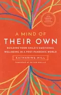 Image of mind of their own building your childs emotional wellbeing in a post pandem