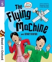 Image of Read with Oxford: Stage 5: Biff, Chip and Kipper: The Flying Machine and Other Stories
