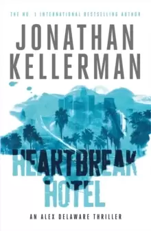 Image of Heartbreak Hotel (Alex Delaware series, Book 32) : A twisting psychological thriller