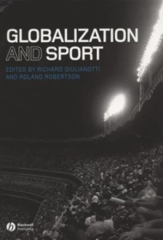 Image of Globalization and Sport by Richard Giulianotti Book