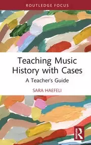 Image of Teaching Music History with Cases A Teacher's Guide