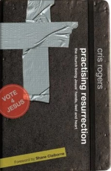 Image of Practising Resurrection by Cris Rogers Book