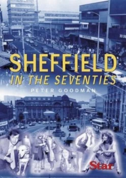 Image of Sheffield in the Seventies by Peter Goodman and Star Hardback