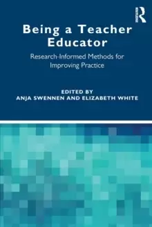Image of Being a Teacher Educator : Research-Informed Methods for Improving Practice